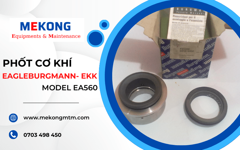 Phốt cơ khí EagleBurgmann- EKK, Model EA560